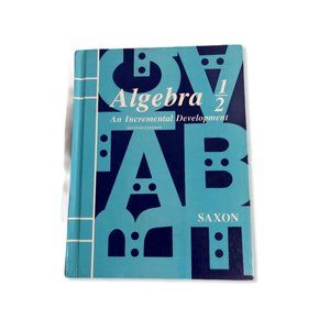 Algebra 1/2 An Incremental Development John H. Saxon Jr. John H. Saxon Homescho